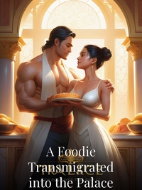 A Foodie Transmigrated into the Palace