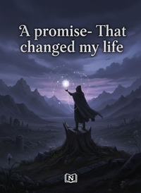 A promise- That changed my life