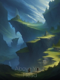 Above Your Head
