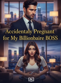 Accidentally Pregnant for My Billionaire BOSS 