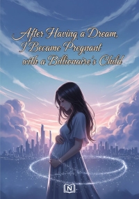 After Having a Dream, I Became Pregnant with a Billionaire’s Child