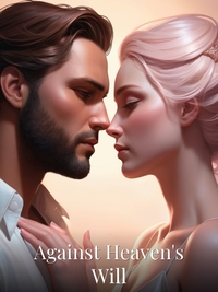 Against Heaven's Will