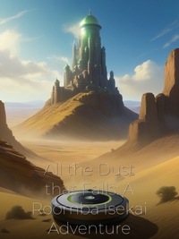 All the Dust that Falls: A Roomba Isekai Adventure