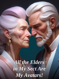 All the Elders in My Sect Are My Avatars! Novel