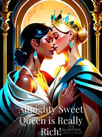 Almighty Sweet Queen is Really Rich!
