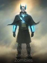 Apocalypse: Apparently, I Can See Zombies