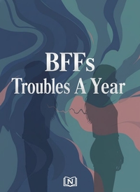 BFFs Troubles Within A Year