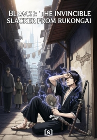 Bleach: The Invincible Slacker from Rukongai