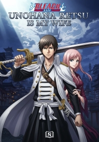 BLEACH: UNOHANA RETSU IS MY WIFE