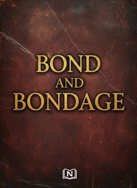 BOND AND BONDAGE
