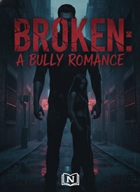 BROKEN:A BULLY ROMANCE