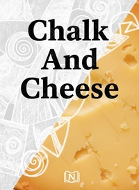 Chalk And Cheese