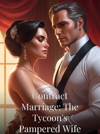 Contract Marriage: The Tycoon's Pampered Wife