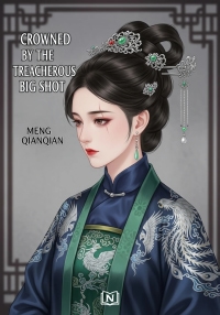 Crowned by the Treacherous Big Shot