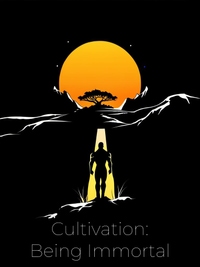 Cultivation: Being Immortal