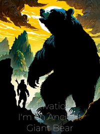 Cultivation : I'm an Ancient Giant Bear