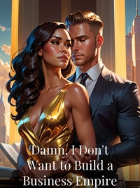 Damn, I Don't Want to Build a Business Empire