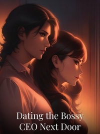 Dating the Bossy CEO Next Door