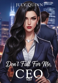 Don't Fall For Me, CEO