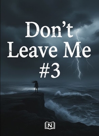 Don't Leave Me #3