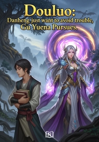 Douluo: Danheng just want to avoid trouble, Gu Yuena Pursues.