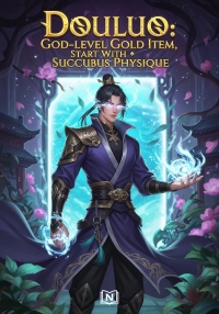 Douluo: God-level Gold Item, Start With Succubus Physique