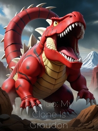 Douluo: My Clone Is Groudon