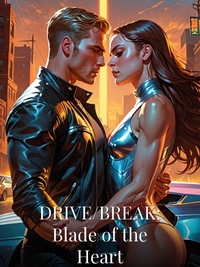 DRIVE/BREAK: Blade of the Heart