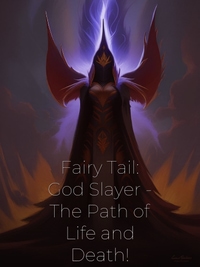 Fairy Tail: God Slayer - The Path of Life and Death!