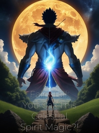 Fairy Tail: You Call This Celestial Spirit Magic?!