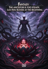 Fantasy: The ancestor is too steady, Luo Hou blesses at the beginning