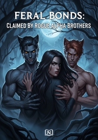 Feral Bonds: Claimed By Rogue Alpha Brothers