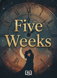 Five Weeks