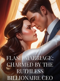 FLASH MARRIAGE; CHARMED BY THE RUTHLESS BILLIONAIRE CEO