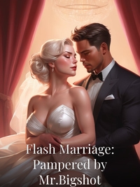 Flash Marriage: Pampered by Mr.Bigshot