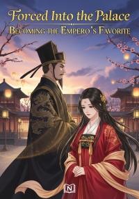 Forced Into the Palace: Becoming the Emperor's Favorite
