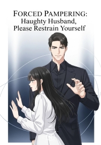 Forced Pampering: Haughty Husband, Please Restrain Yourself