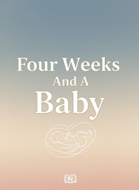 Four Weeks And A Baby