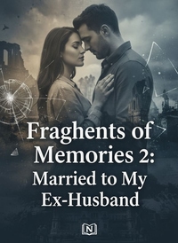 Fragments of Memories 2: Married to My Ex-Husband