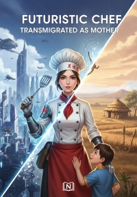 Futuristic Chef Transmigrated As Mother