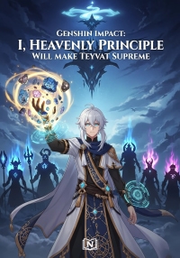 Genshin Impact: I, Heavenly Principle, Will Make Teyvat Supreme