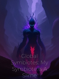 Global Symbiotes: My Symbiote Is A Slime