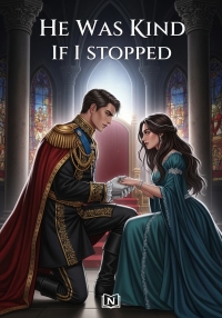 He Was Kind If I Stopped