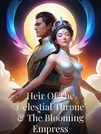 Heir Of The Celestial Throne & The Blooming Empress