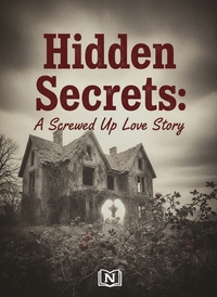 Hidden Secrets: A Screwed Up Love Story
