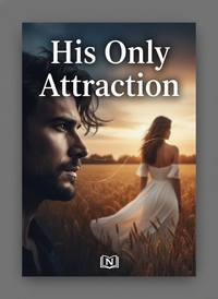 His Only Attraction