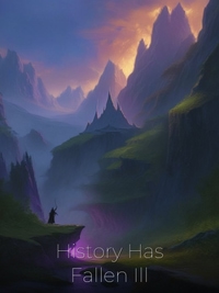 History Has Fallen Ill