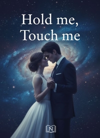 Hold me, Touch me