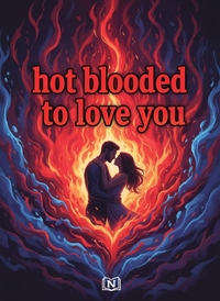 hot blooded to love you