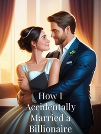 How I Accidentally Married a Billionaire